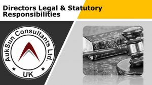 B.05 Directors Legal and Statutory Responsibilities